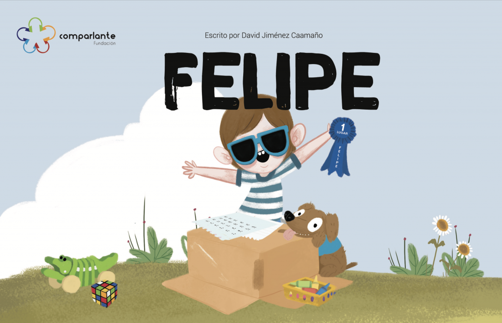 Portada del cuento “Felipe” historia ganadora del Tercer Premio en el Concurso Literario Internacional “Mi Mundo A Mi Manera primera edición”. Aparece el personaje central sosteniendo un premio en sus manos, su perro guía y unas flores. Además del nombre de la obra, aparecen los nombres del escritor, la ilustradora y el logo de Fundación Comparlante.