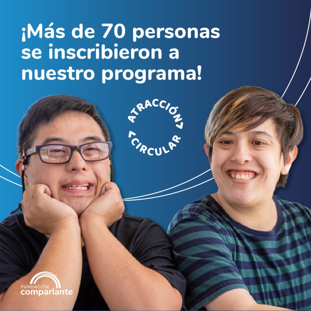 Photo of two young persons with intellectual disabilities smiling. In the upper, the text reads: "More than 70 people signed up for our program". In the lower side, the logos of Circular Attraction and Comparlante re located.