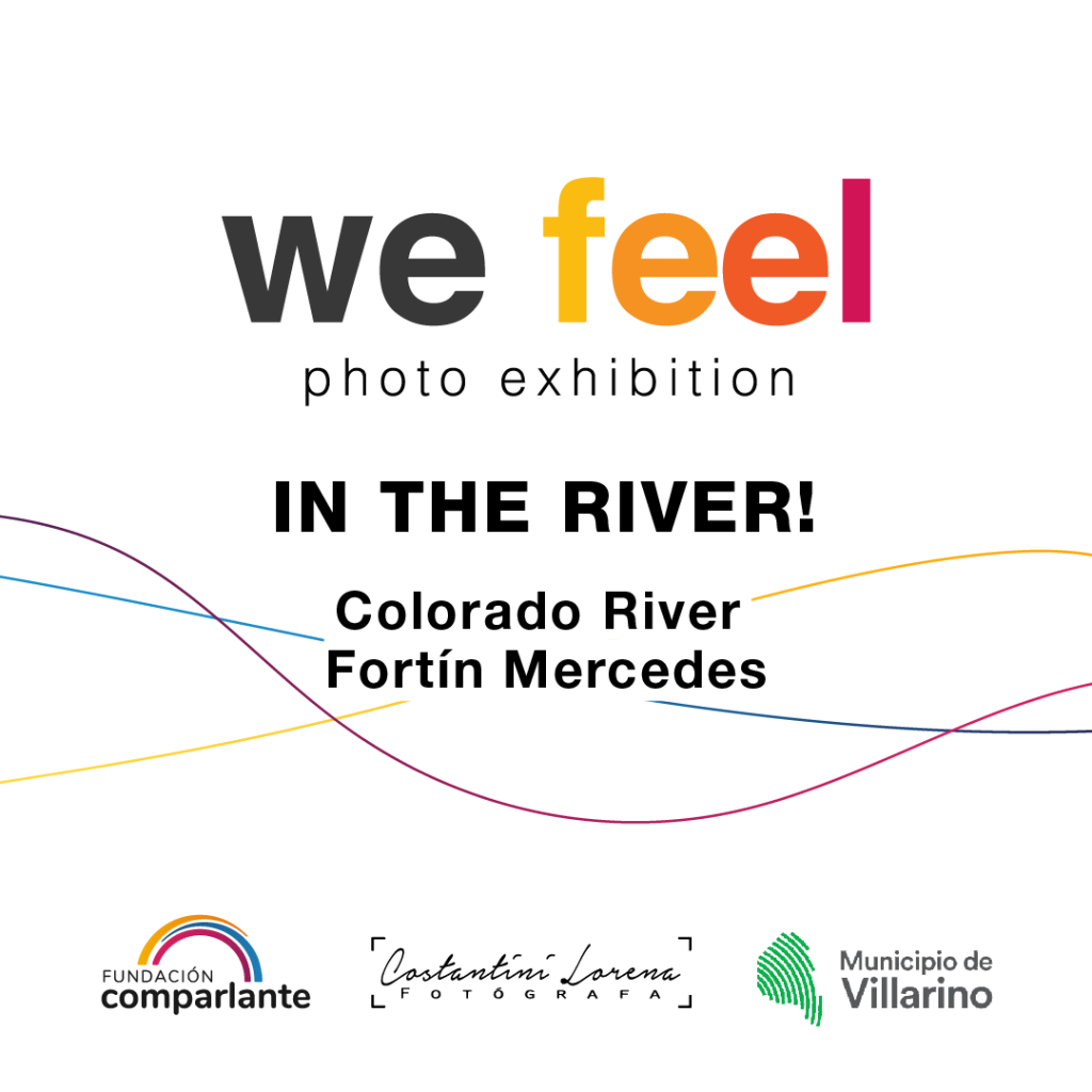 White plaque in which is stated the date of the event: Sunday 30. Below, the logo of We Feel, Photo Exhibition, followed by the sentence “In the river! Colorado River Fortín Mercedes. Below, the logo of Comparlante, Lorena Costantini and Town Hall Villarino.