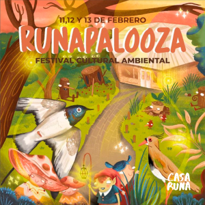 Imagen de invitación al evento. Sobre la ilustración de un bosque con animales se inscribe el texto: 11, 12 y 13 de febrero Runapalooza. Festival cultural ambienta. Debajo se ubica el logotipo de Casa Runa.