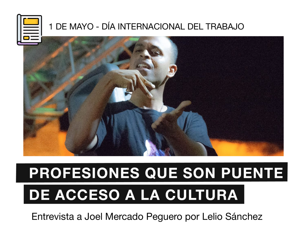 Pancarta que contiene una fotografía de Joel Mercado mientras interpreta en lengua de señas. El titular de la pancarta dicta “Profesiones que son puente de acceso a la cultura. Entrevista a Joel Mercado Peguero por Lelio Sánchez” El encabezado es un texto que dice “1 de mayo – Día Internacional del Trabajo.” En el pie de la pancarta figura: “Lee la nota completa en www.comparlante.com” y el logo de Fundación Comparlante.