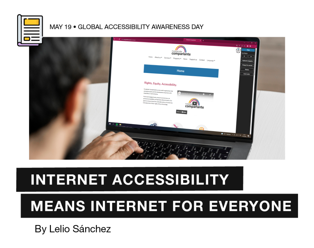 Image in which the main title is “Internet accessibility means Internet for everyone”. By Lelio Sánchez” There is also a photo of a computer browsing the Internet on www.comparlante.com. The image heading states “May 19 - Global Accessibility Awareness Day”