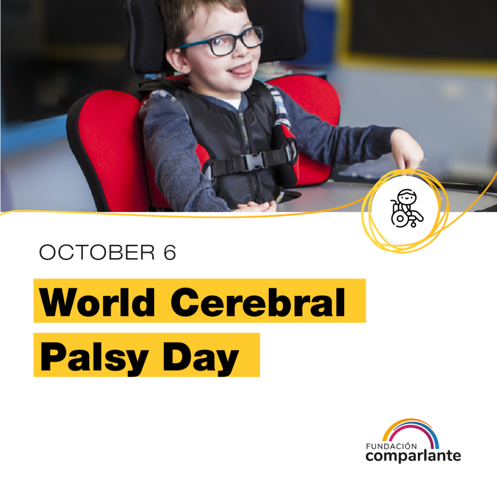 Image named "October 6, World Cerebral Palsy Day". The image has a photo of a small child smiling. Below, the logo of Fundación Comparlante, which has 3 curved lines, one blue, another yellow and other magenta, forming a bridge.