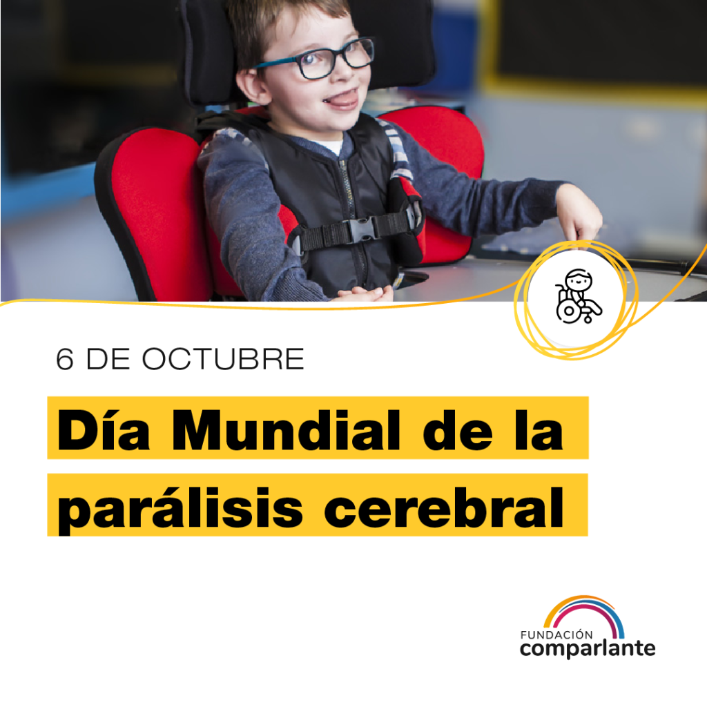 Imagen titulada "6 de octubre, Día Mundial de la Parálisis Cerebral". La imagen contiene la fotografía de un niño pequeño con parálisis cerebral que sonríe a cámara. Debajo, el logo de Fundación Comparlante. el cual consta de 3 líneas curvas, una azul, amarilla y magenta, formando un puente.