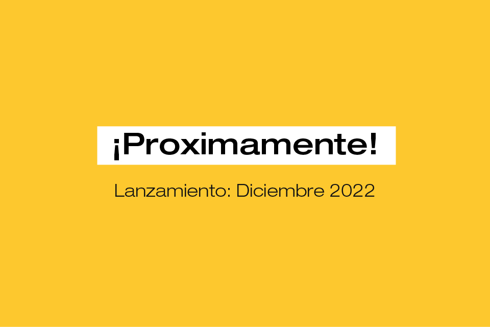 ¡Proximamente! Lanzamiento: Diciembre 2022.