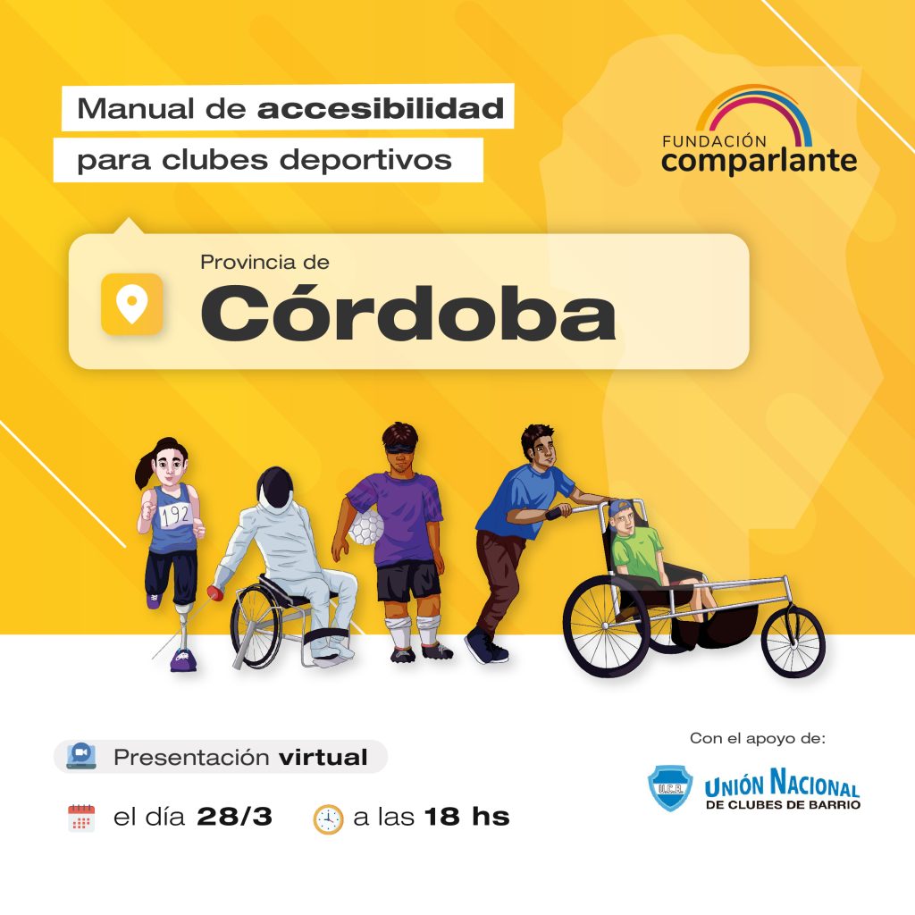 Invitación a la presentación del Manual de accesibilidad para clubes deportivos en Córdoba. En la mitad consta la ilustración de algunos deportistas, abajo el lugar, fecha y hora del evento. En la esquina superior derecha el logo de Fundación Comparlante y en la esquina inferior izquierda el logo de la Unión Nacional de Clubes de Barrio